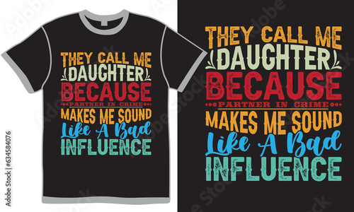 they call me daughter because partner in crime makes me sound like a bad influence, funny daughter gift for tee, call me daughter motivational quotes design