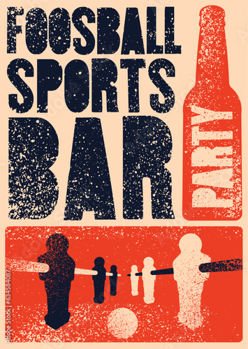 Foosball Table Soccer Party Sports Bar typographical vintage grunge style poster design. Retro vector illustration.