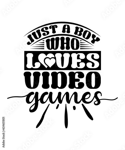 Just A boy Who Loves Video Games svg design