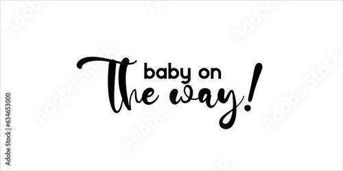 Baby on the way - card template with black and white inscription. Vector illustration for gender reveal party