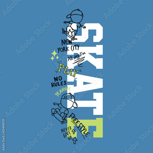 Skate Typography with hand drawing cartoon Vector illustration graphic ready to print isolated on blue background