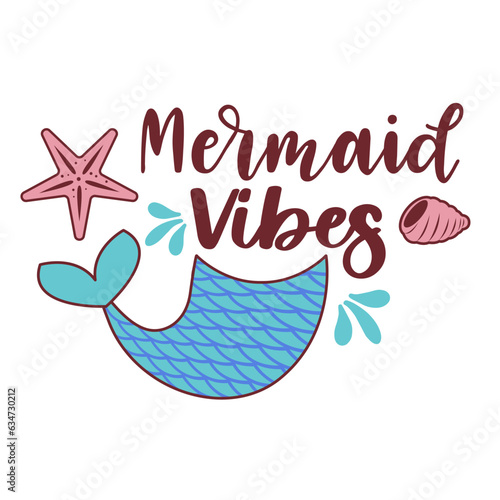 Mermaid Inspirational vector Hand drawn typography poster. T shirt calligraphic design. Vector illustration