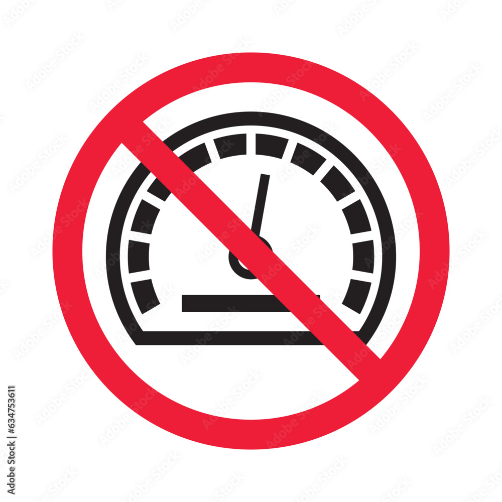 Forbidden Prohibited Warning, caution, attention, restriction label ban, danger. Meter flat icon. Gauge vector icon. Do not use speedometer measurement sign. Speed symbol pictogram Forbidden Prohibited Warning, caution, attention, restriction label ban, danger. Meter flat icon. Gauge vector icon. Do not use speedometer measurement sign. Speed symbol pictogram