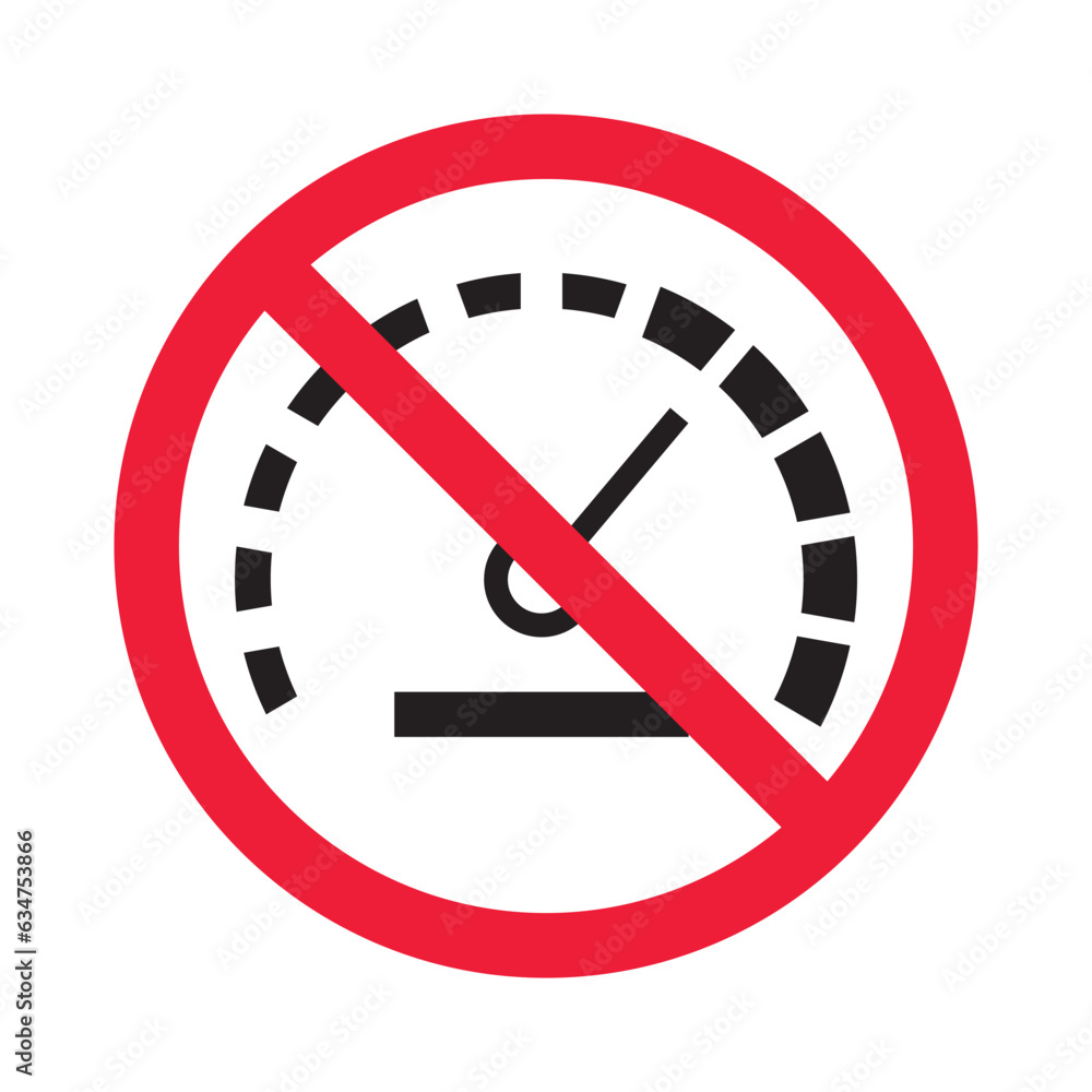 Forbidden Prohibited Warning, caution, attention, restriction label ban, danger. Meter flat icon. Gauge vector icon. Do not use speedometer measurement sign. Speed symbol pictogram Forbidden Prohibited Warning, caution, attention, restriction label ban, danger. Meter flat icon. Gauge vector icon. Do not use speedometer measurement sign. Speed symbol pictogram