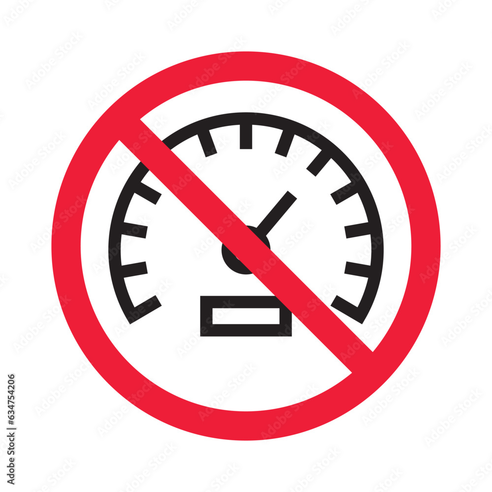 Forbidden Prohibited Warning, caution, attention, restriction label ban, danger. Meter flat icon. Gauge vector icon. Do not use speedometer measurement sign. Speed symbol pictogram Forbidden Prohibited Warning, caution, attention, restriction label ban, danger. Meter flat icon. Gauge vector icon. Do not use speedometer measurement sign. Speed symbol pictogram