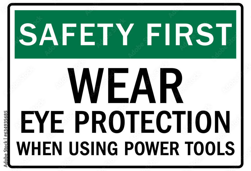 Eye protection safety sign and labels wear eye protection when using power tools