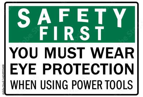 Eye protection safety sign and labels you must wear eye protection when using power tools