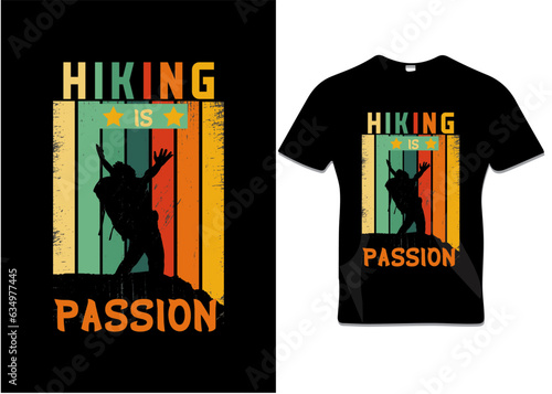Hiking is passion, best hiking t-shirt design, best passion hiking t-shirt design, Hiking t-shirt design. 