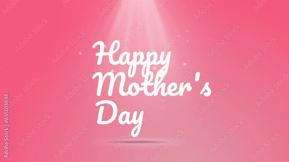Animation of the text Happy Mother's Day with spotlights on a pink background. Happy mother's day greeting. Animation of the text Happy Mother's Day with spotlights on a pink background. Happy mother's day greeting.