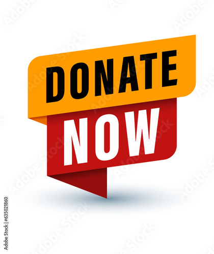 Donate now. Banner, Donate now Speech Bubble, Label, Notification Template. Donation