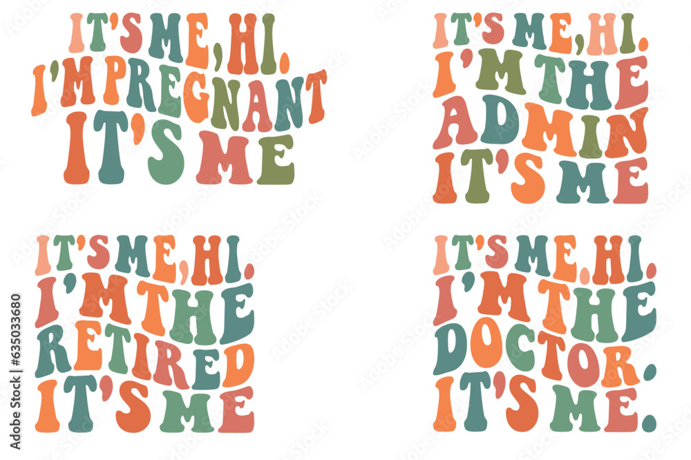 It's Me Hi I'm Pregnant It's Me, It's Me Hi I'm The Retired It's Me, It's Me Hi I'm The Doctor It's Me, It's Me Hi I'm The Admin It's Me retro SVG t-shirt designs It's Me Hi I'm Pregnant It's Me, It's Me Hi I'm The Retired It's Me, It's Me Hi I'm The Doctor It's Me, It's Me Hi I'm The Admin It's Me retro SVG t-shirt designs