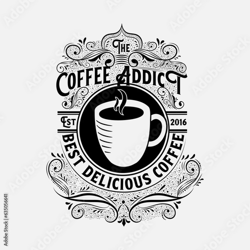 Coffee addict vintage retro logo template with elegant ornament. Hand sketched design as coffee banner.