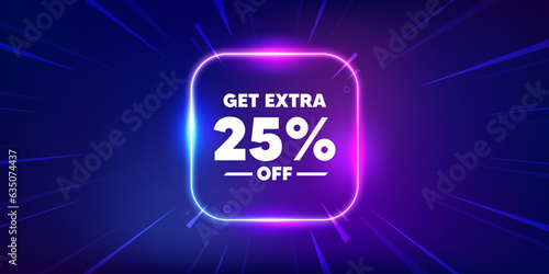 Get Extra 25 percent off Sale. Neon light frame box banner. Discount offer price sign. Special offer symbol. Save 25 percentages. Extra discount neon light frame message. Vector