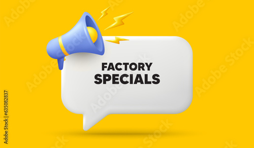 Factory specials tag. 3d speech bubble banner with megaphone. Sale offer price sign. Advertising discounts symbol. Factory specials chat speech message. 3d offer talk box. Vector