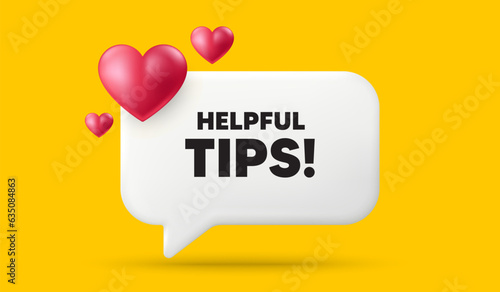 Helpful tips tag. 3d speech bubble banner with hearts. Education faq sign. Help assistance symbol. Helpful tips chat speech message. 3d offer talk box. Vector