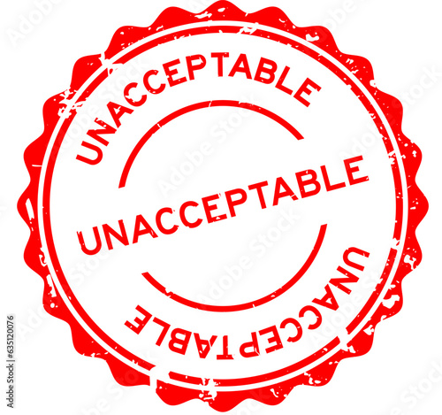 Grunge red unacceptable word round rubber seal stamp on white background