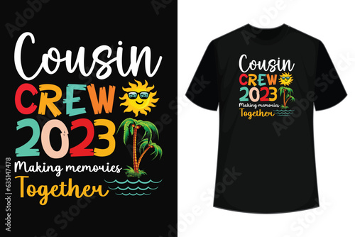 Cousin Crew 2023 Making Memories Together Family Summer T-Shirt.