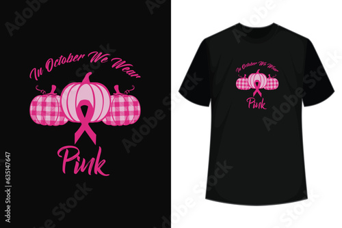 In October We Wear Pink Ribbon Pumpkin Breast Cancer T-Shirt.