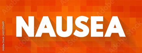 Nausea is the feeling of being sick to your stomach, text concept background