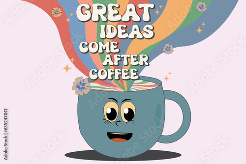 Groovy hippie 70s posters with positive quotes. Groovy cup with rainbow cartoon characters. Funny happy cup with eyes and smile. Isolated vector illustration. Hippie 60s, 70s style. Vector