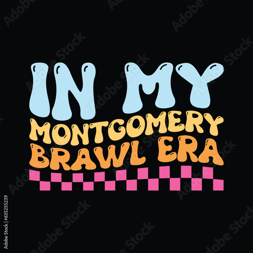 In My montgomery brawl Era