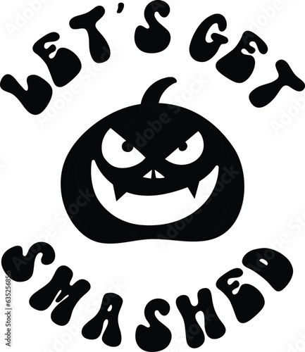 Let's get smashed