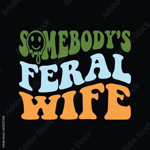 Somebody's Feral wife