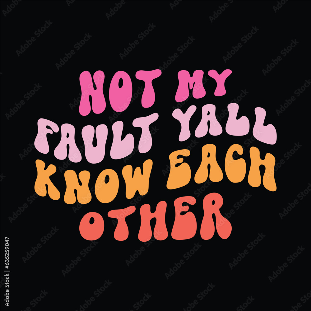 not my Fault ya'll know each other not my Fault ya'll know each other