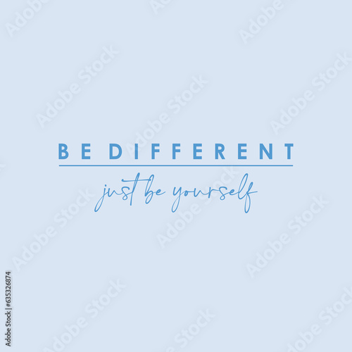Be different just be yourself typography slogan for t shirt printing, tee graphic design.  