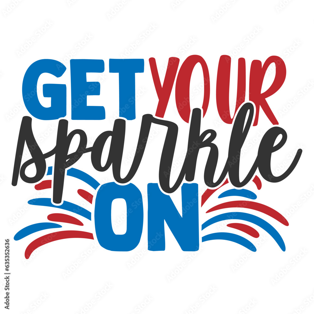 Get Your Sparkle On - 4th Of July Design