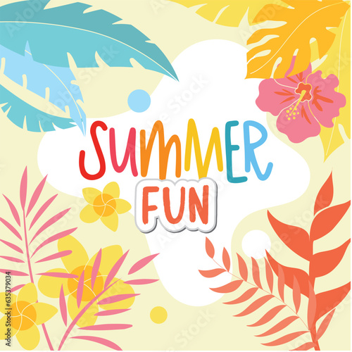 Summer Fun holiday poster. Vector design graphics with tropical flowers and leaves. 