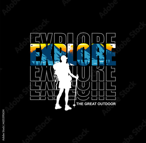 explore typography concept, outdoor adventure . Vector graphic for t shirt and other uses. 