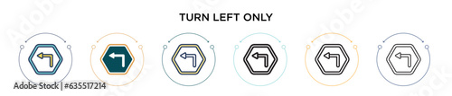 Turn left only sign icon in filled, thin line, outline and stroke style. Vector illustration of two colored and black turn left only sign vector icons designs can be used for mobile, ui, web