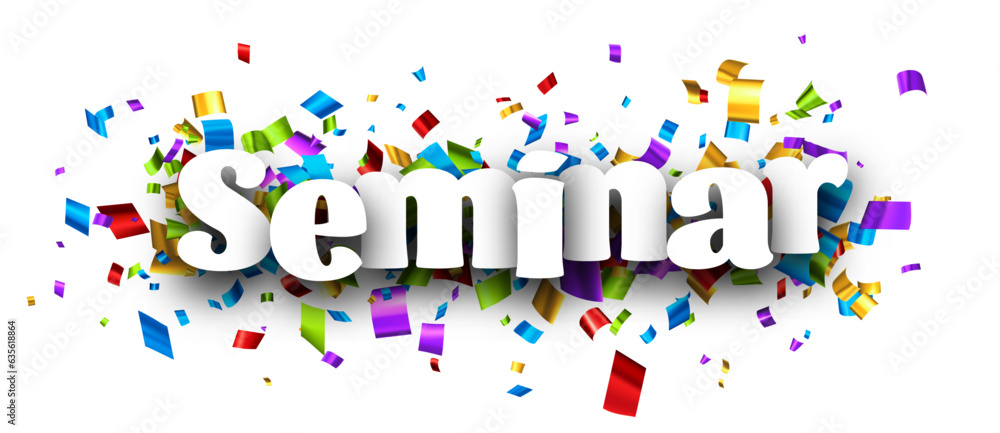 Fototapeta premium Seminar sign over cut out foil ribbon confetti background.