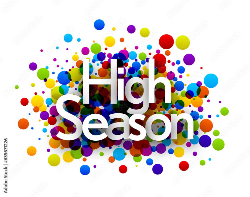 High season sign over colorful round dots confetti background. High season sign over colorful round dots confetti background.