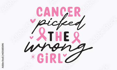 Cancer picked the wrong girl svg, Breast Cancer SVG design, Cancer Awareness, Instant Download, Breast Cancer Ribbon svg, cut files, Cricut, Silhouette, Breast Cancer t shirt design Quote bundle