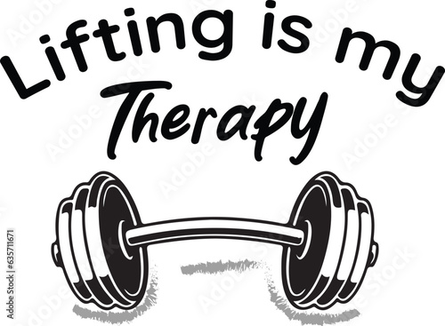 Lifting is my therapy t shirt Vector design