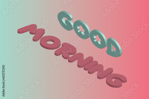 GOOD MORNING 3D effect typography with stylish font 