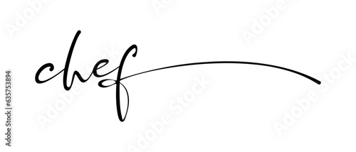 Chef text. Vector logo. Design for food poster, flyer, banner, menu restaurant. Hand drawn calligraphy quote text. Typography chef logo icon. Signboard chef word.