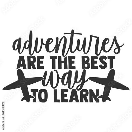 Adventures Are The Best Way To Learn - Travel Illustration