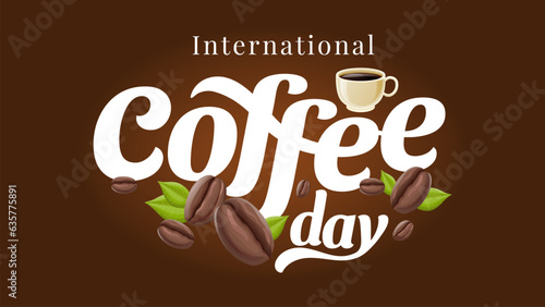 Simple Clean International Coffee Day Hand Lettering Logotype With Realistic Coffee Bean and Cup of Coffee Ornaments