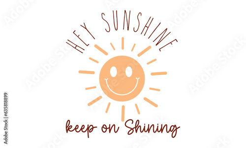 Hey sunshine keep on shining Retro