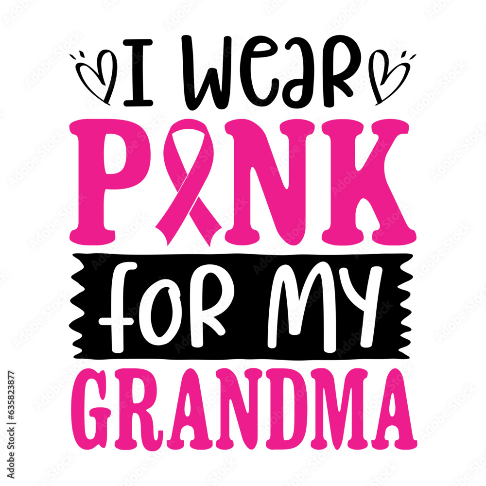 I Wear Pink For My Grandma Svg I Wear Pink For My Grandma Svg
