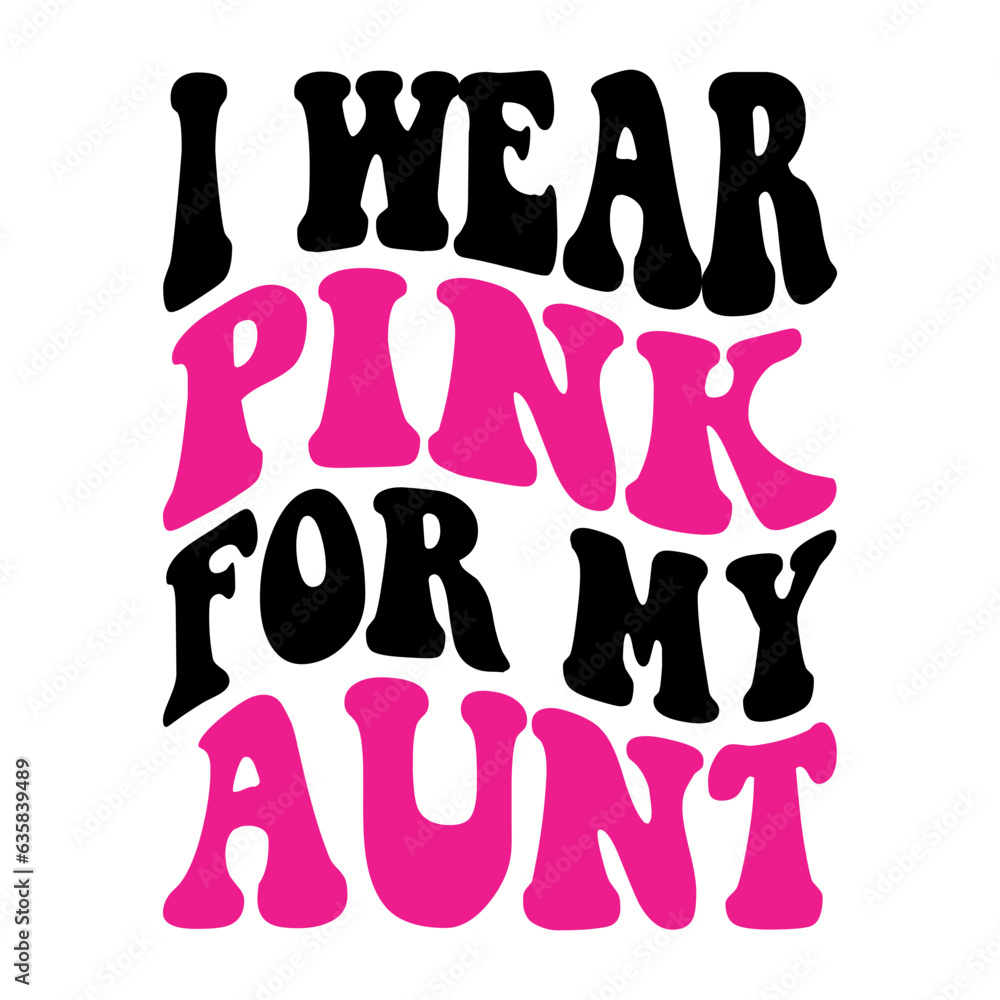 I Wear Pink For My Aunt Svg