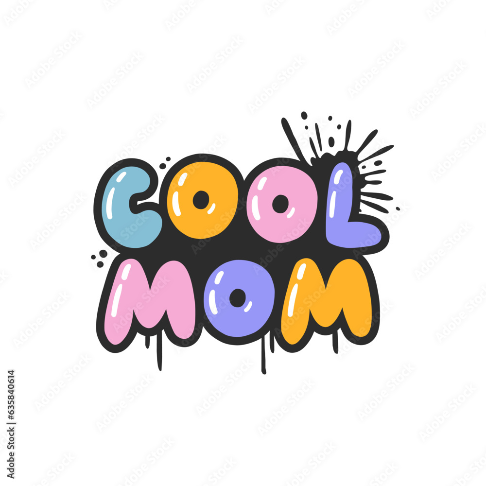 Cool mom. Cartoon slogan sticker in 90s and 00s pink girly style. Cute y2k bubble lettering for tee t shirt and sweatshirt. Urban graffiti with spray grunge effects. Hipster graphic street art