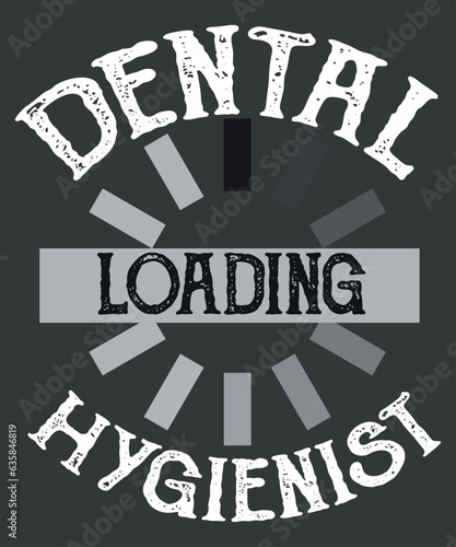 Dental hygienist Loading funny Future RDH dental hygienist T-shirt design vector, Dental hygienist Loading vector, retired dental hygienist, dental hygienist student, dental hygienist, future dental 