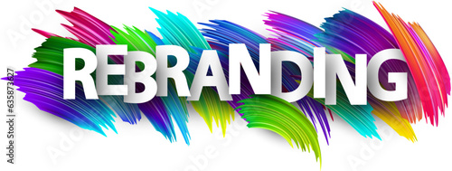 Rebranding paper word sign with colorful spectrum paint brush strokes over white. Vector illustration.
