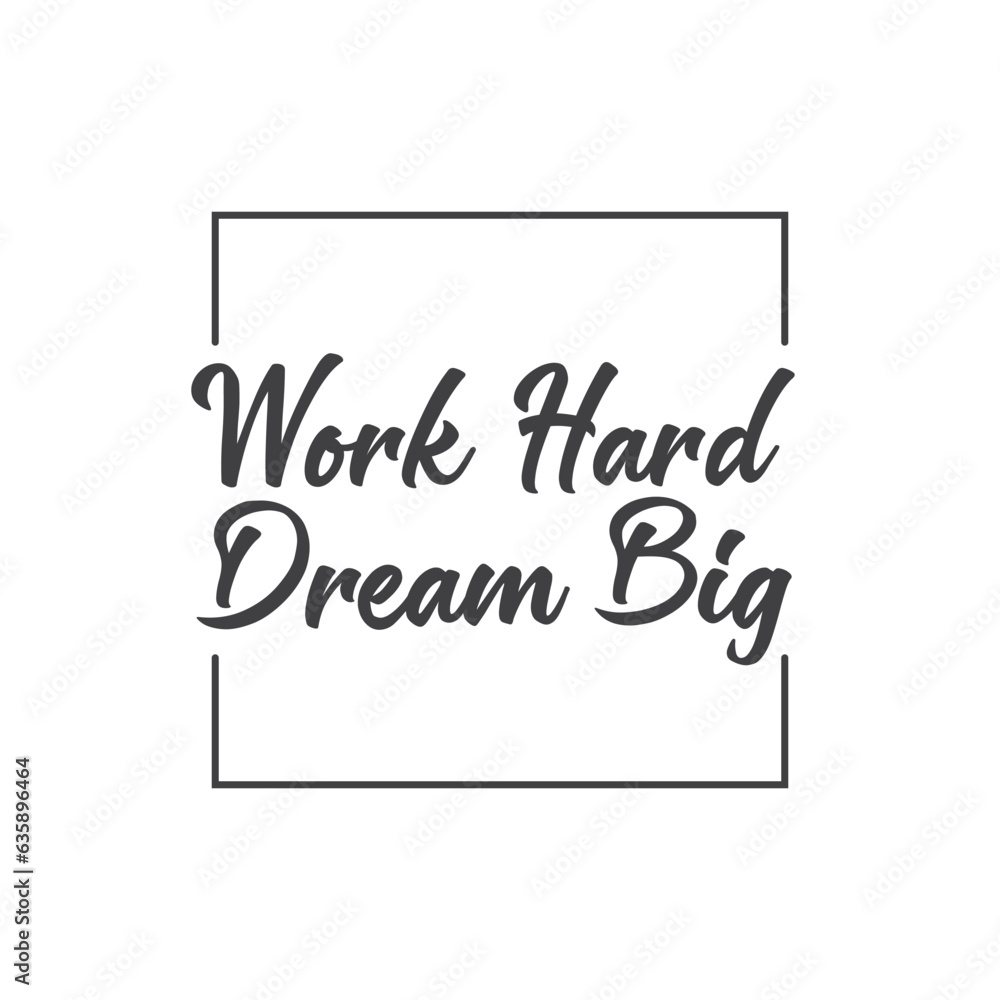 Obraz premium Work hard dream big. Motivational quote lettering design. Positive thinking mentality phrase. Inspirational decorative poster.