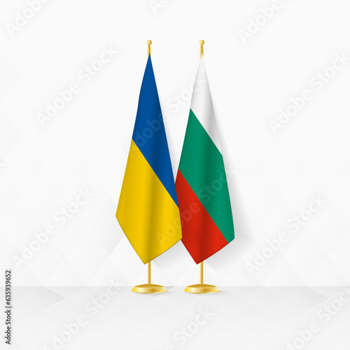 Ukraine and Bulgaria flags on flag stand, illustration for diplomacy and other meeting between Ukraine and Bulgaria.