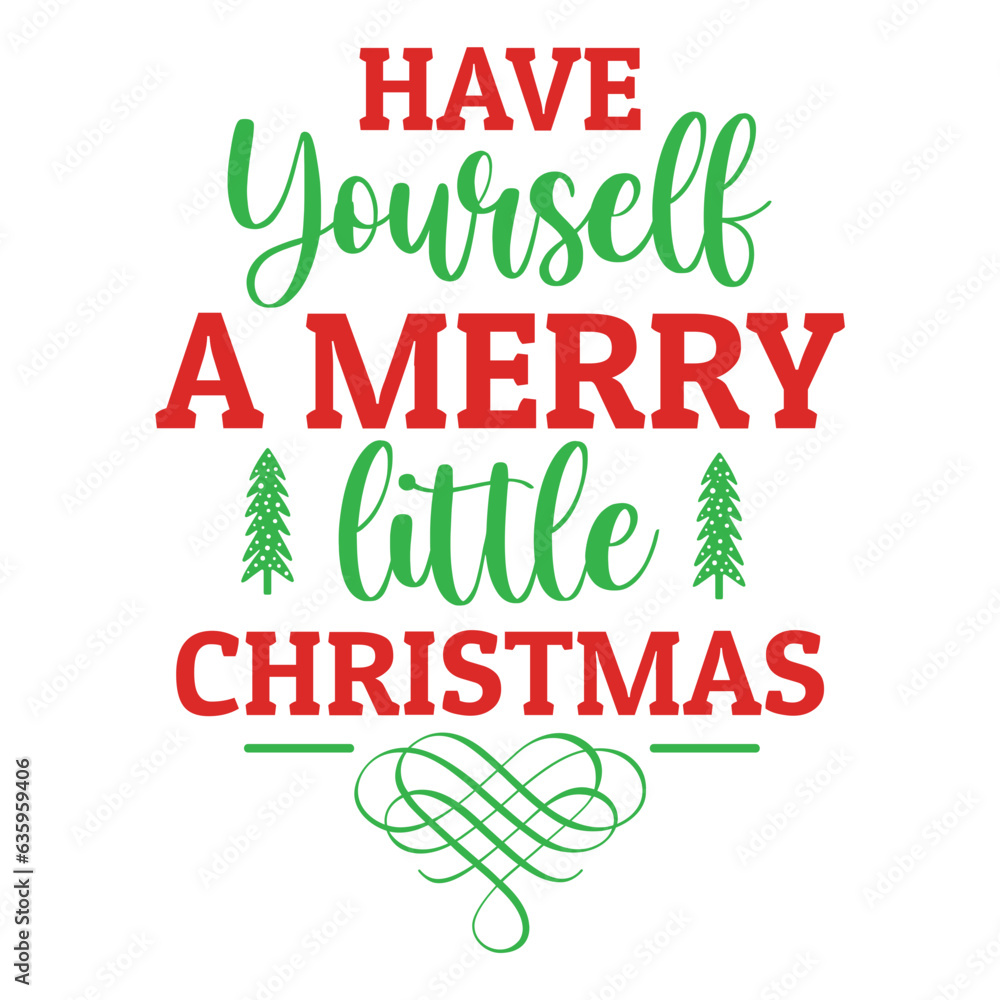 Fototapeta premium Have Yourself a Merry Little Christmas